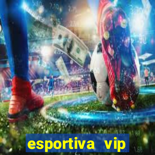 esportiva vip reclame aqui